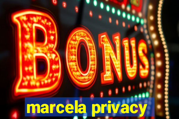 marcela privacy